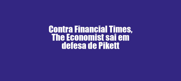 Leia mais sobre o artigo Contra Financial Times, The Economist sai em defesa de Piketty