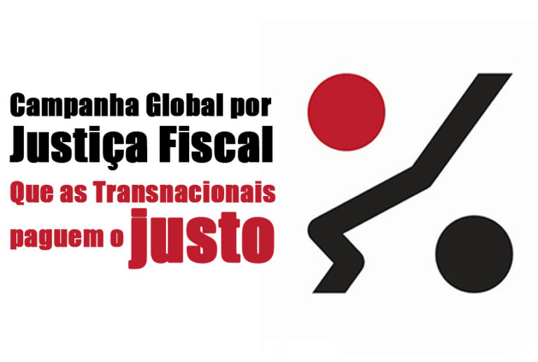 Leia mais sobre o artigo Campanha Global por Justiça Fiscal – Que as Transnacionais paguem o justo