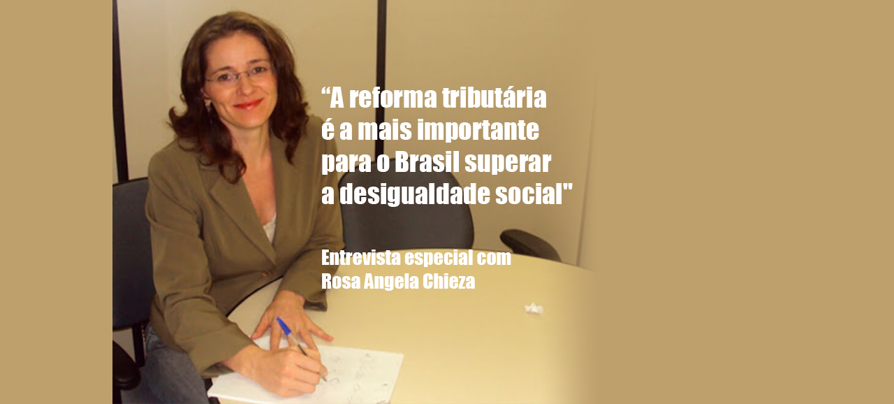 Leia mais sobre o artigo “A reforma tributária é a mais importante para o Brasil superar a desigualdade social”. Entrevista especial com Rosa Angela Chieza