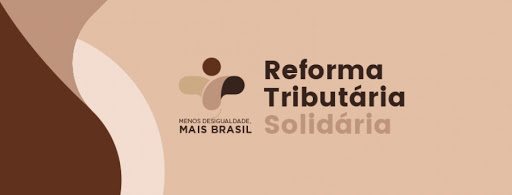 Leia mais sobre o artigo Reforma Tributária Solidária – Documentos