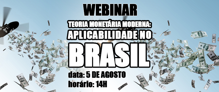 Leia mais sobre o artigo 05-08-2020 – Webinar: Teoria Monetária Moderna: Aplicabilidade no Brasil