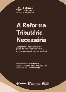 Leia mais sobre o artigo A Reforma Tributária Necessária – Livro 2 – Subsídios para o debate democrático sobre o novo desenho da tributação brasileira – Documento Completo
