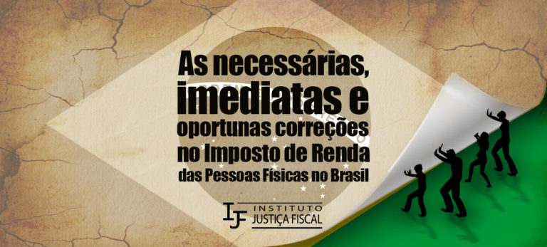 Leia mais sobre o artigo As necessárias, imediatas e oportunas correções no Imposto de Renda das Pessoas Físicas no Brasil