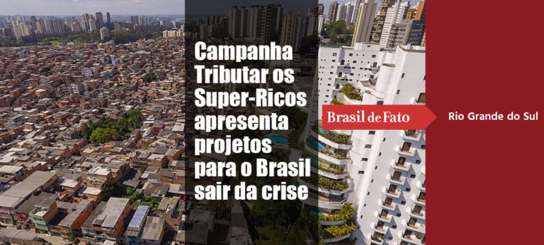 Leia mais sobre o artigo Campanha Tributar os Super-Ricos apresenta projetos para o Brasil sair da crise