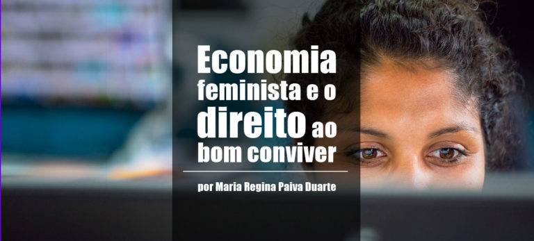 Leia mais sobre o artigo Economia feminista e o direito ao bom conviver