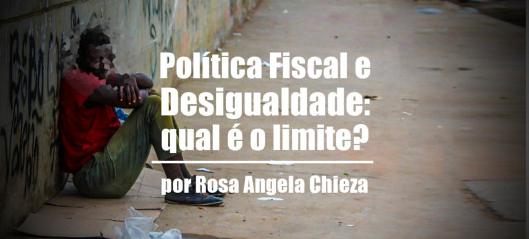 Leia mais sobre o artigo Política Fiscal e Desigualdade: qual é o limite?