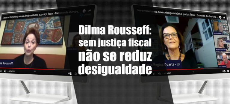 Leia mais sobre o artigo Dilma Rousseff: sem justiça fiscal não se reduz desigualdade