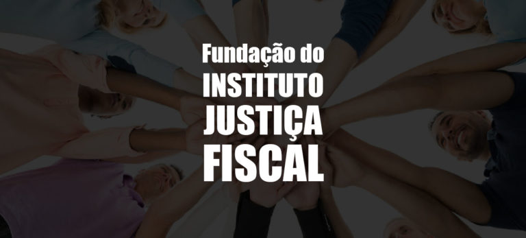 Leia mais sobre o artigo Fundação do Instituto Justiça Fiscal
