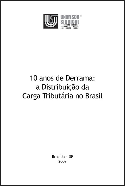 Leia mais sobre o artigo 10 anos de Derrama: A Distribuição da Carga Tributária no Brasil