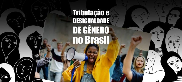 Leia mais sobre o artigo Tributação e Desigualdade de Gênero no Brasil: O que os dados apontam sobre a forma como o país tributa?