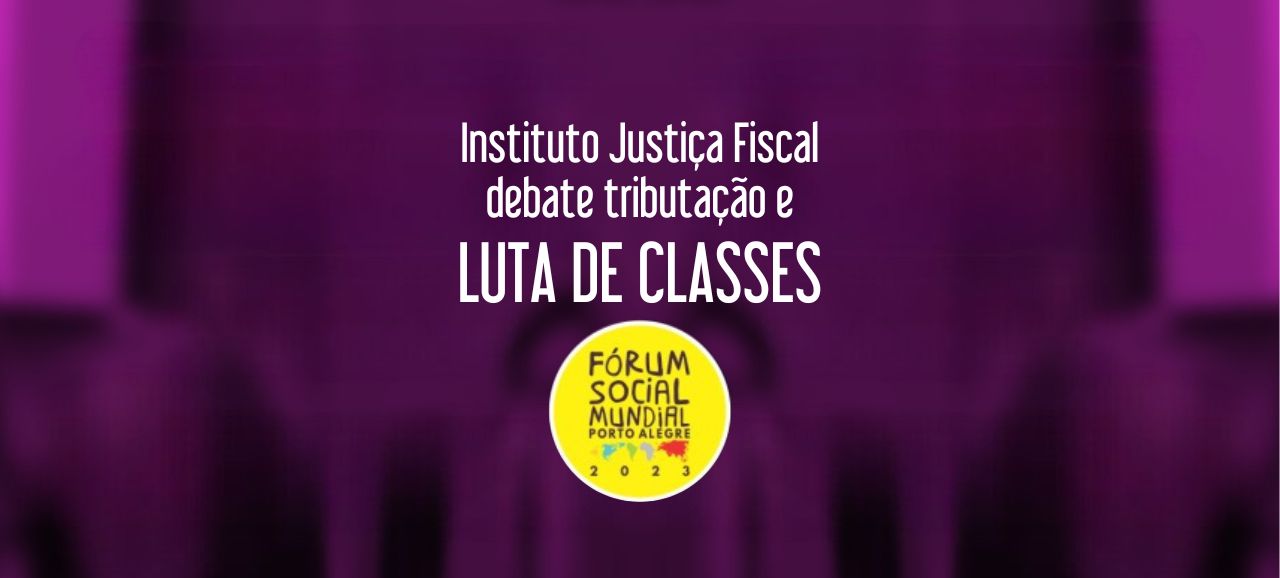 Leia mais sobre o artigo Instituto Justiça Fiscal debate tributação e luta de classes