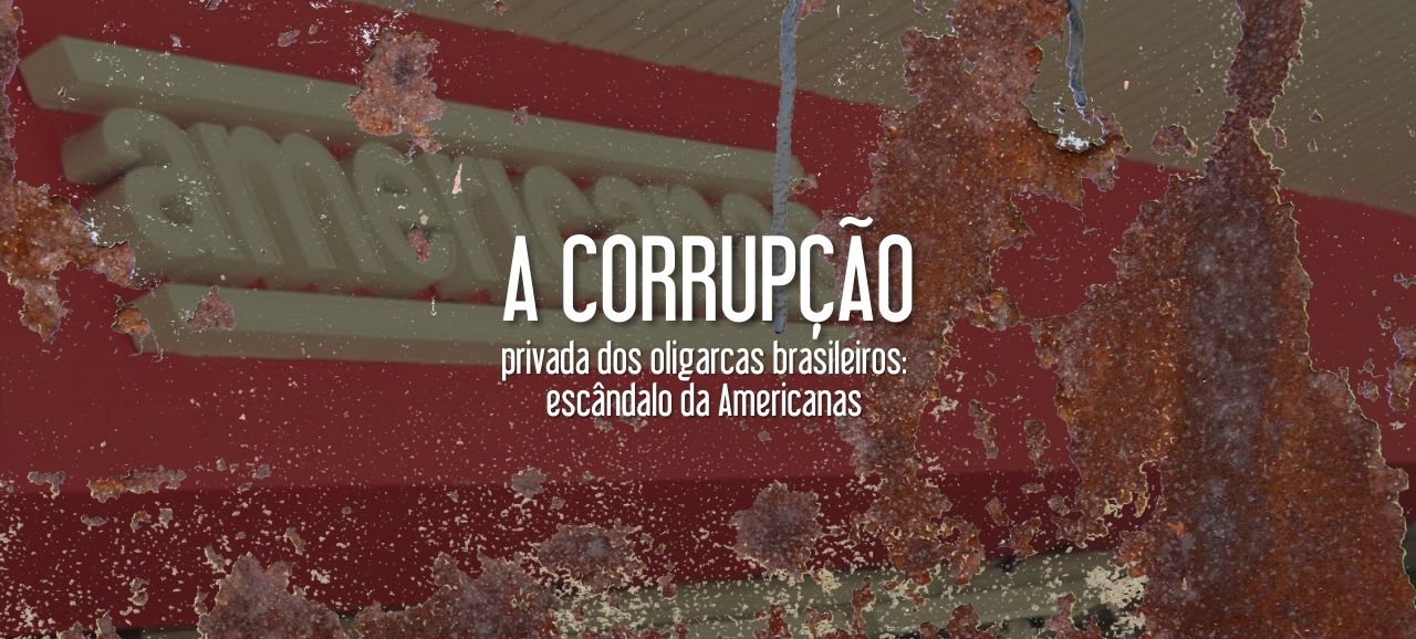 Leia mais sobre o artigo A corrupção privada dos oligarcas brasileiros: escândalo da Americanas