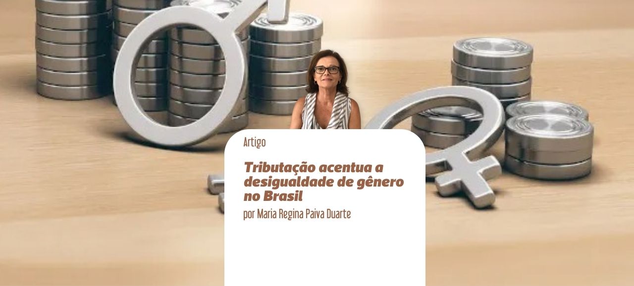 Leia mais sobre o artigo Tributação acentua a desigualdade de gênero no Brasil