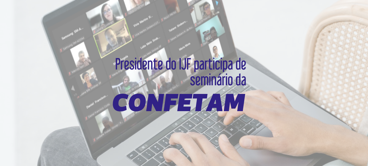 Leia mais sobre o artigo Presidente do IJF participa de seminário da Confetam