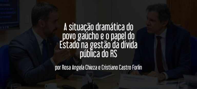 Leia mais sobre o artigo A situação dramática do povo gaúcho e o papel do Estado na gestão da dívida pública do RS