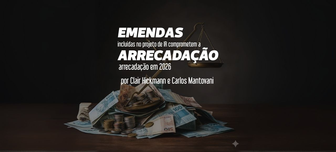 Emendas incluídas no projeto de IR comprometem a arrecadação em 2026