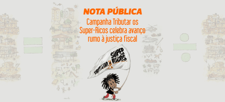 Leia mais sobre o artigo Nota Pública: CAMPANHA TRIBUTAR OS SUPER-RICOS CELEBRA AVANÇO RUMO À JUSTIÇA FISCAL