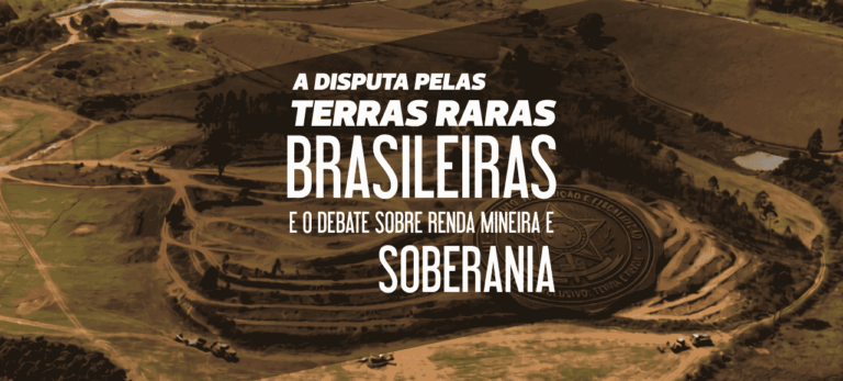 Leia mais sobre o artigo A disputa pelas terras raras brasileiras e o debate sobre renda mineira e soberania