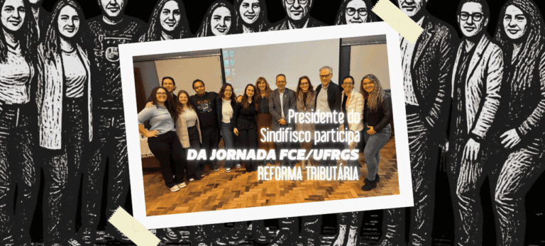 Leia mais sobre o artigo Presidente do Sindifisco participa da Jornada FCE/UFRGS – Reforma Tributária